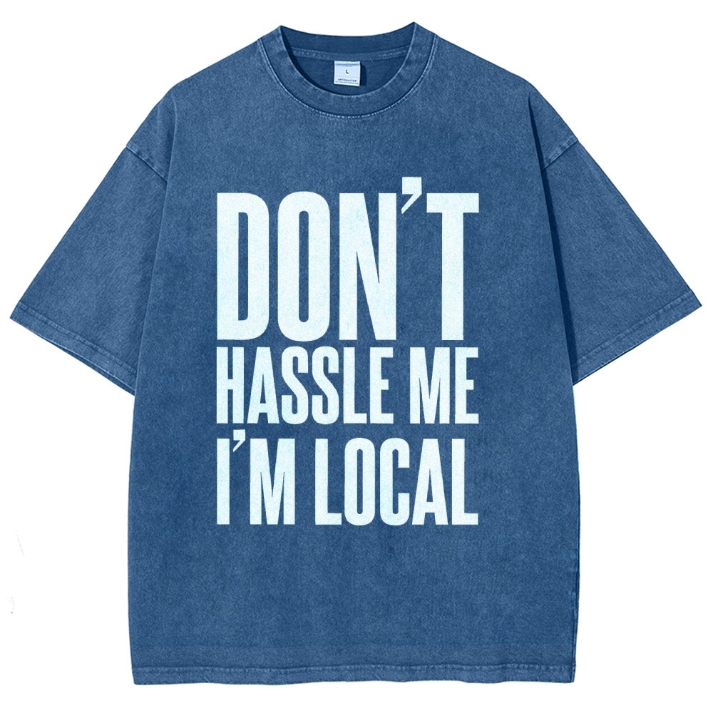 Don't Hassle Me I'm Local Vintage Distressed T-shirt