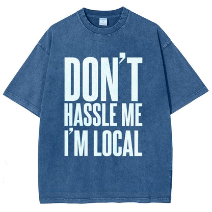 Don't Hassle Me I'm Local Vintage Distressed T-shirt