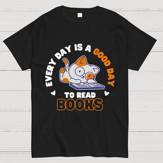 Every Day is a Good Day to Read Books Nerdy T-Shirt