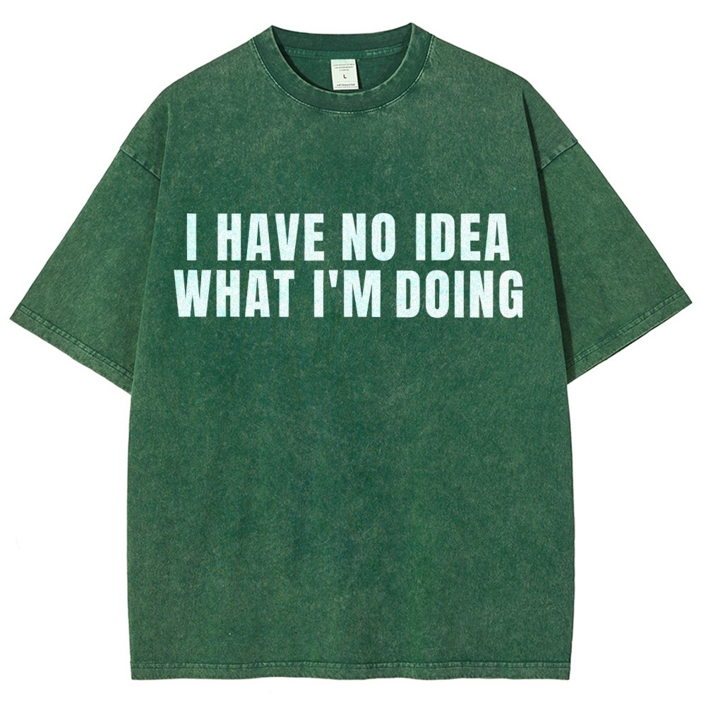I Have No Idea What I’m Doing Vintage Distressed T-shirt