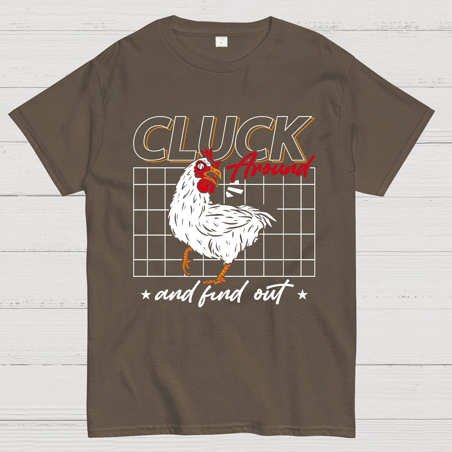 Cluck Around And Find Out Geek T-Shirt