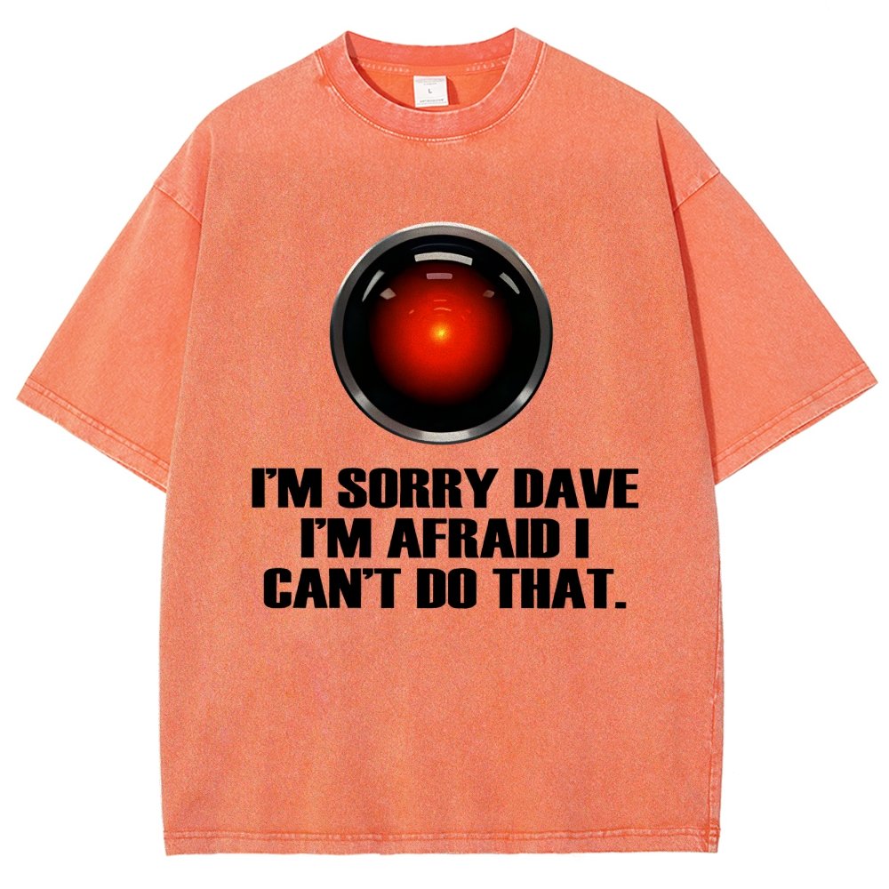 Hal Sorry Dave Quote Vintage Distressed T-shirt