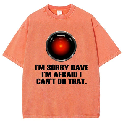 Hal Sorry Dave Quote Vintage Distressed T-shirt
