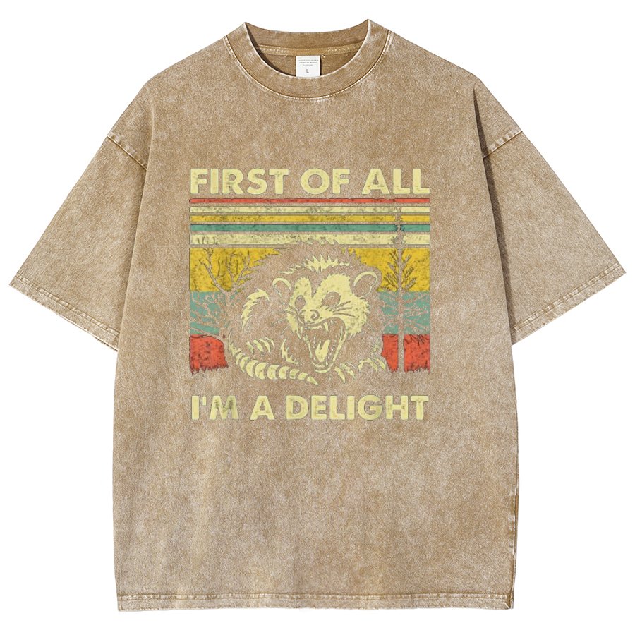 First Of All I'm A Delight Sarcastic Vintage Distressed T-shirt