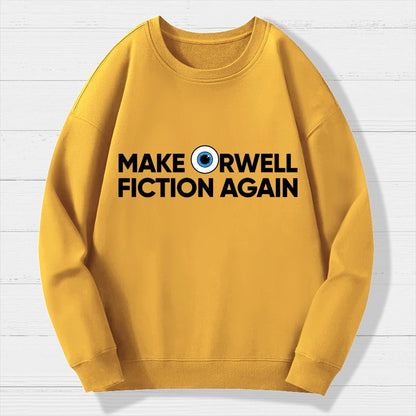 Make Orwell Fiction Again Geek Cotton Sweatshirt