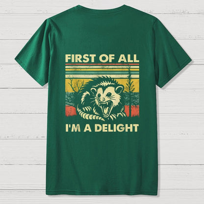 First Of All I'm A Delight Sarcastic Front And Back Printing Geek T-Shirt