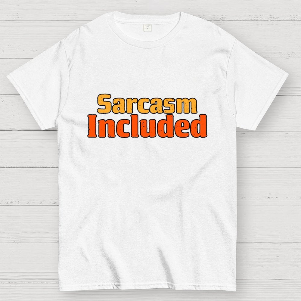 Sarcasm Included Geek T-Shirt
