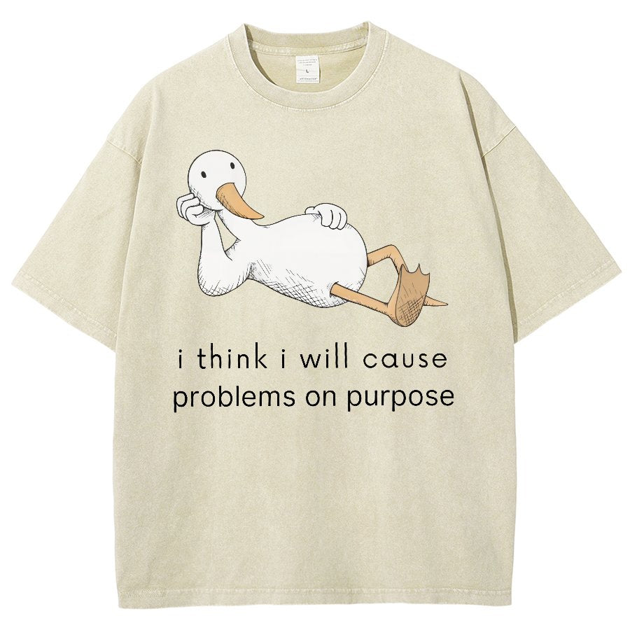 I Think I Will Cause Problems On Purpose Shirt, Funny Goose Vintage Distressed T-shirt