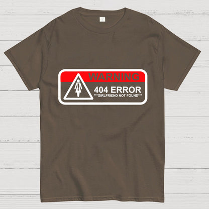 Girlfriend Not Found 404 Errorfunny Warning Geeky T-Shirt
