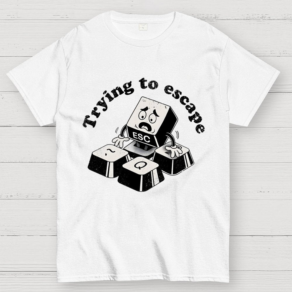 Trying to Escape Geek T-Shirt