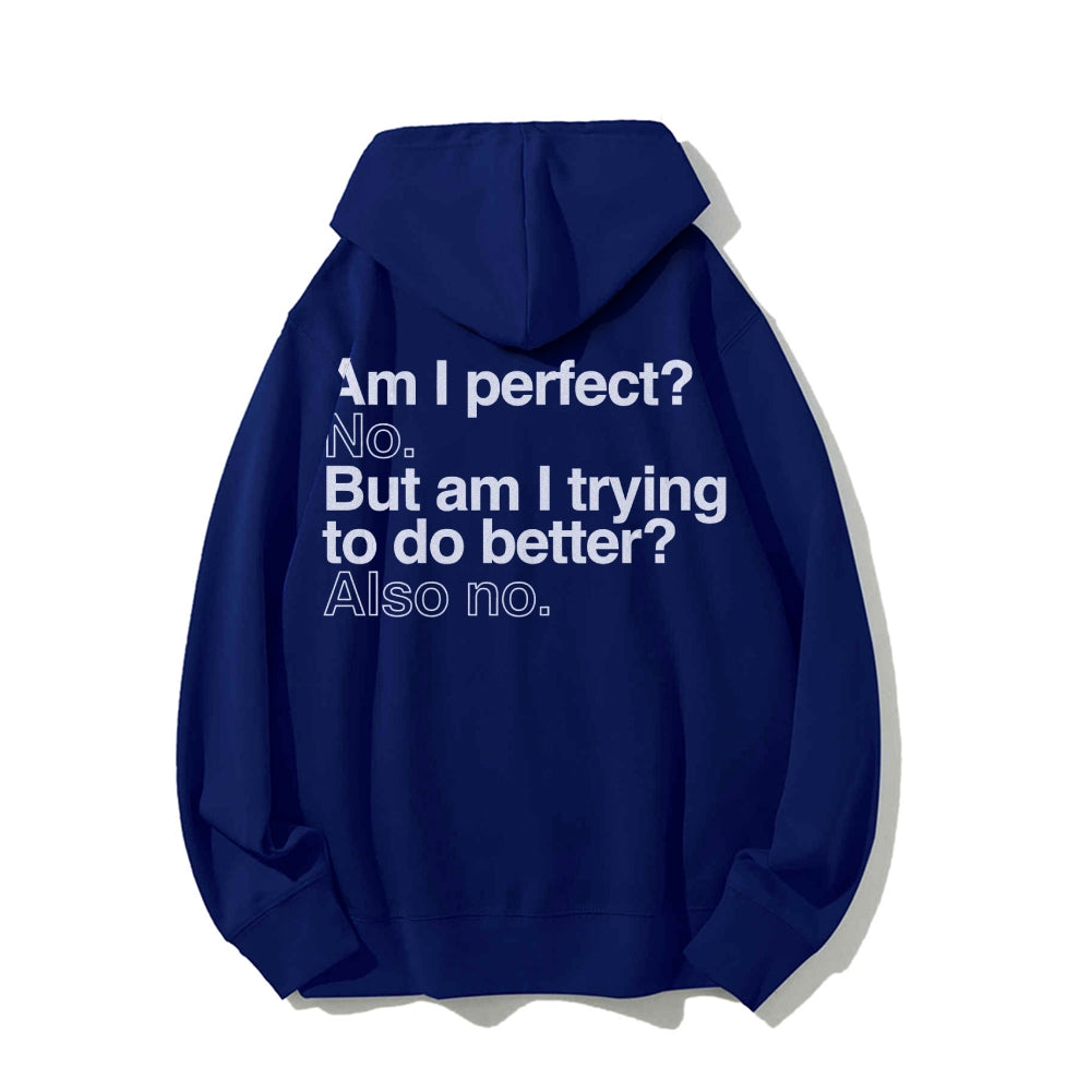 Am I Perfect No    Printed Back Unisex Cotton Hoodie