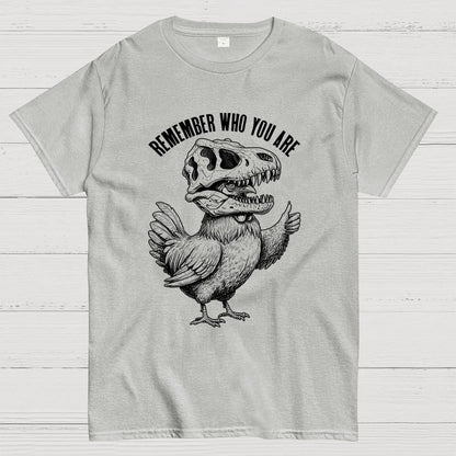 Chicken Dinosaur Skull Remember Who You Are Geek T-Shirt