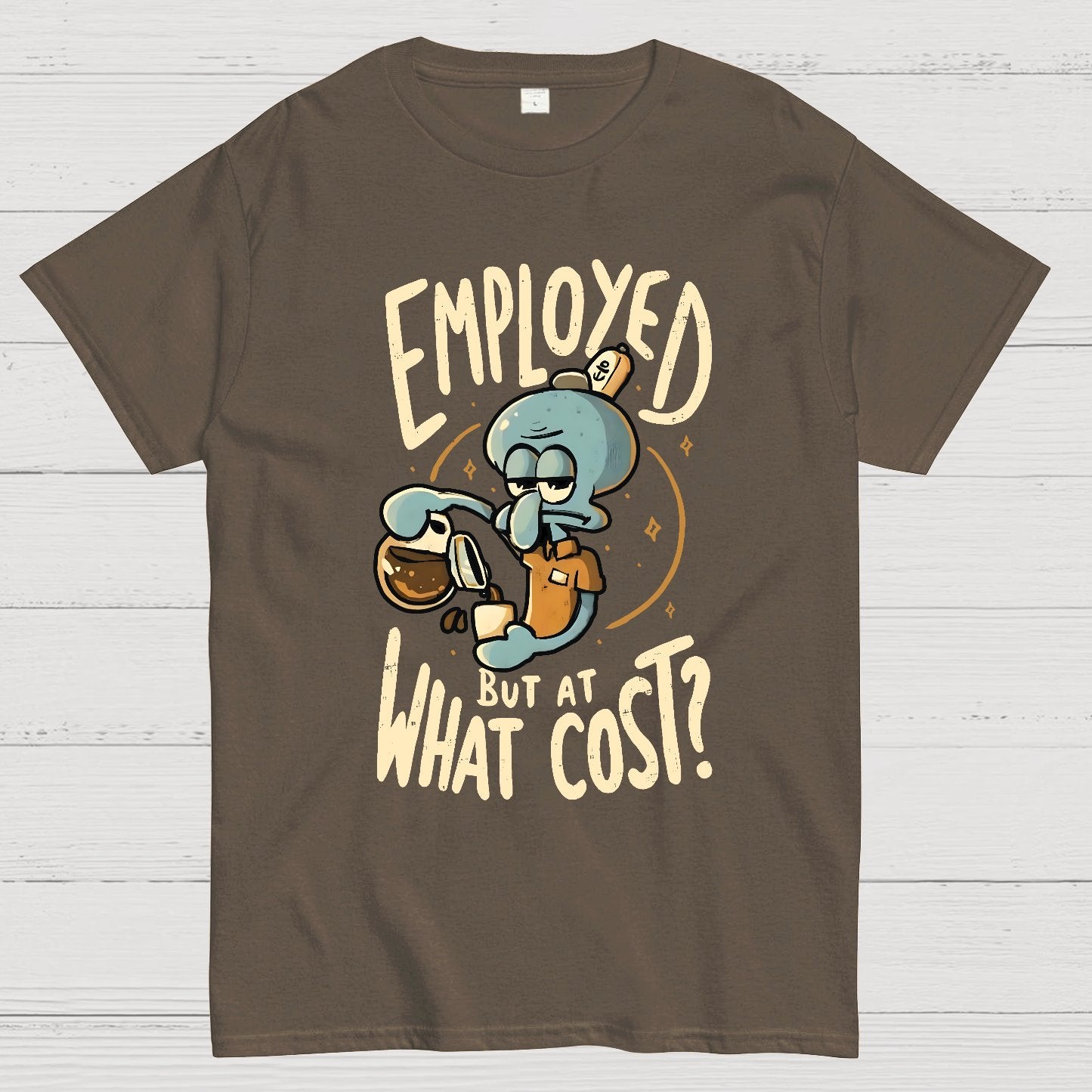 Employed But At What Cost Geek T-Shirt