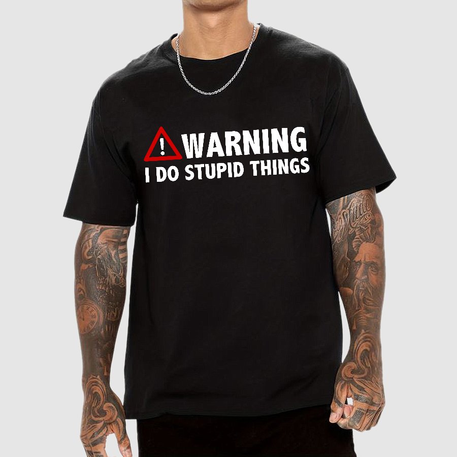 WARNING! I Do Stupid Things Geek T-Shirt