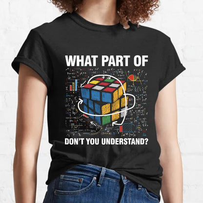 What Part Of Don't You Understand Funny Speed Cubing Math Geeky T-Shirt