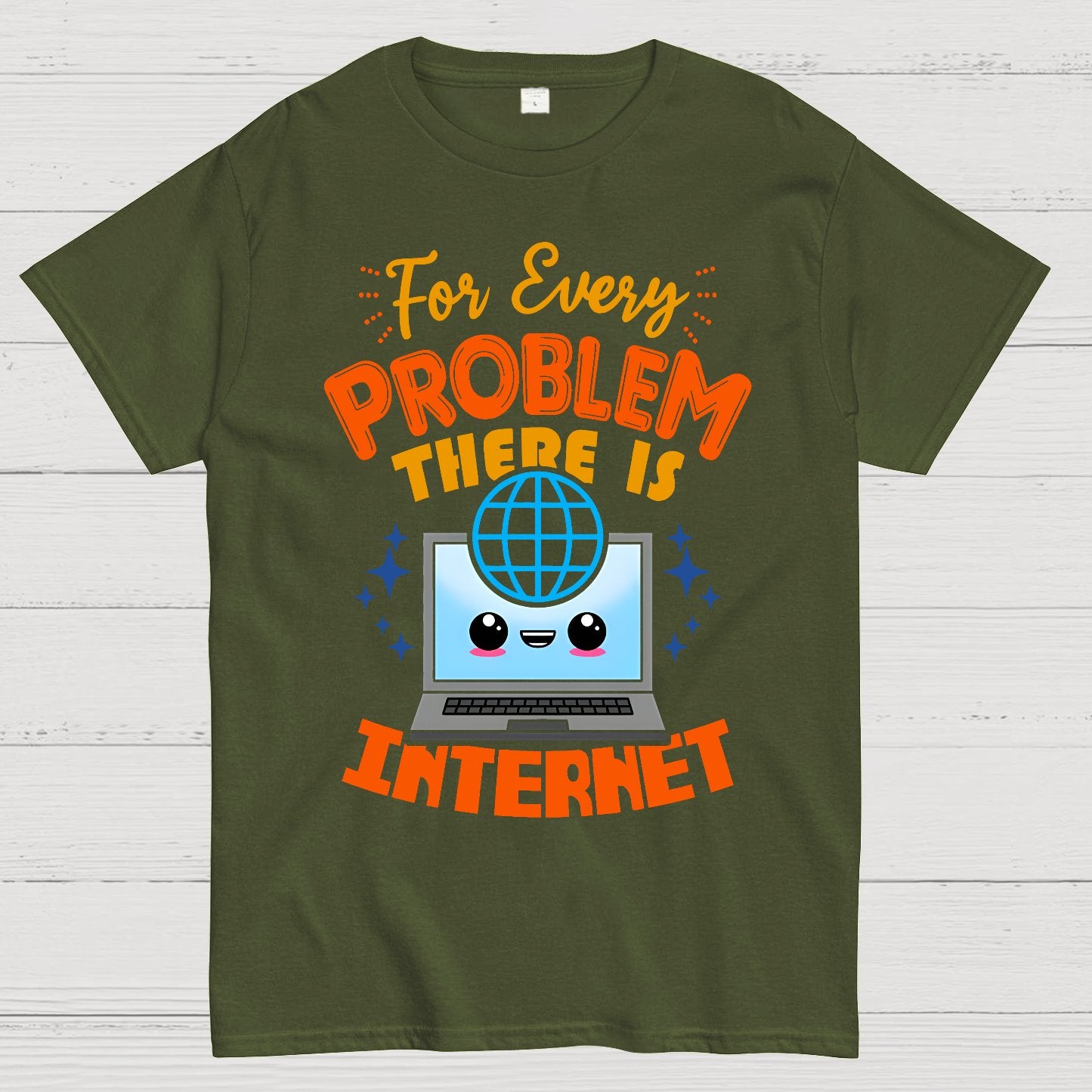 For Every Problem There Is Internet Geek T-Shirt