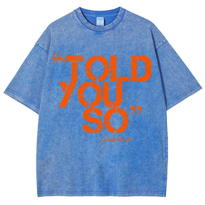 Told You So Vintage Distressed T-shirt