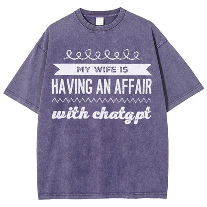 My Wife Is Having An Affair With ChatGPT Vintage Distressed T-shirt