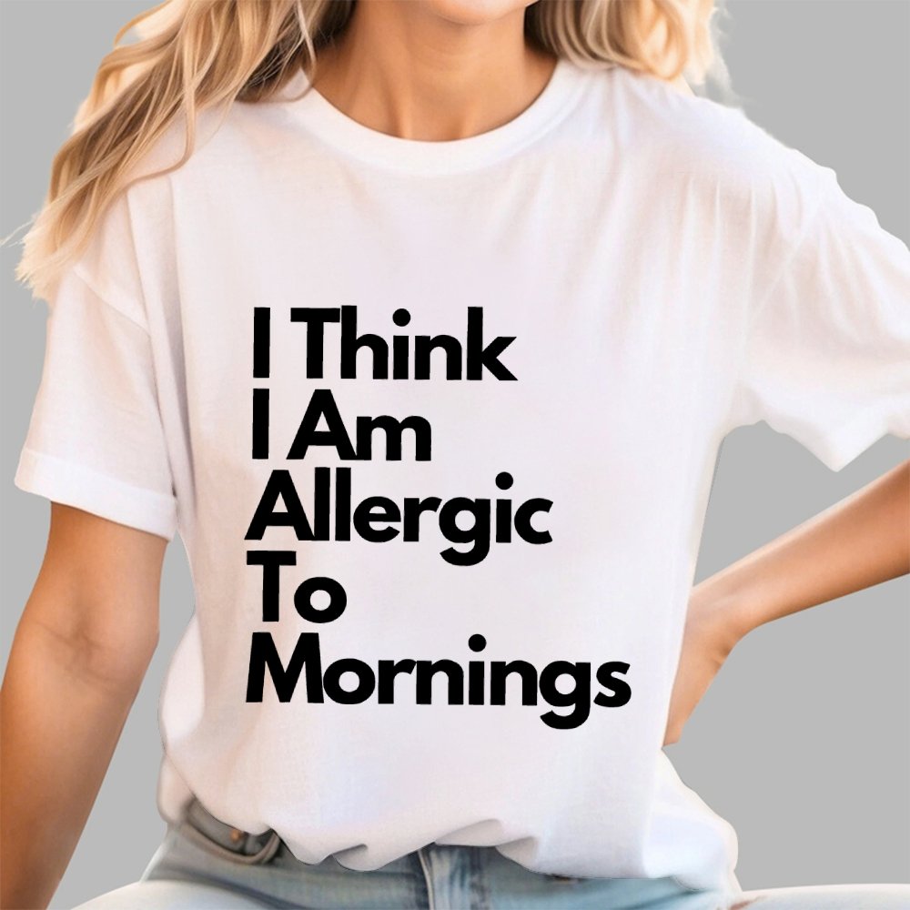 I Think I Am Allergic To Mornings Geek T-Shirt