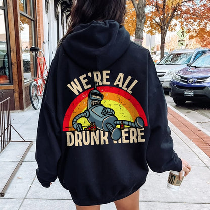 We're All Drunk Here Printed Back Unisex Cotton Hoodie