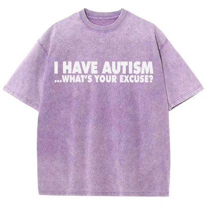 I Have Autism What's Your Excuse  Vintage Distressed T-shirt