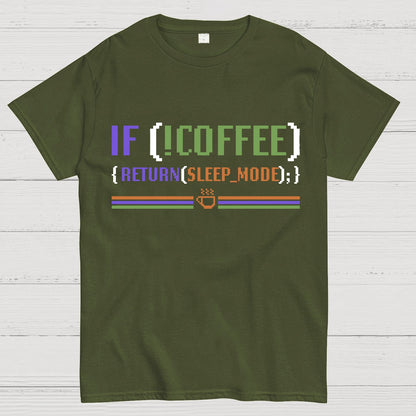 If Coffee Return Sleep Mode Coder Without Coffee Geek T-Shirt