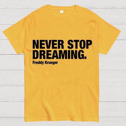 Never Stop Dreaming Geek T-Shirt