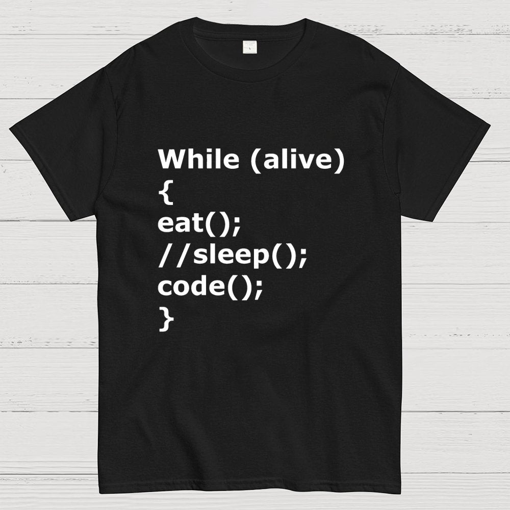 While Alive Eat No Sleep Code Geek T-Shirt