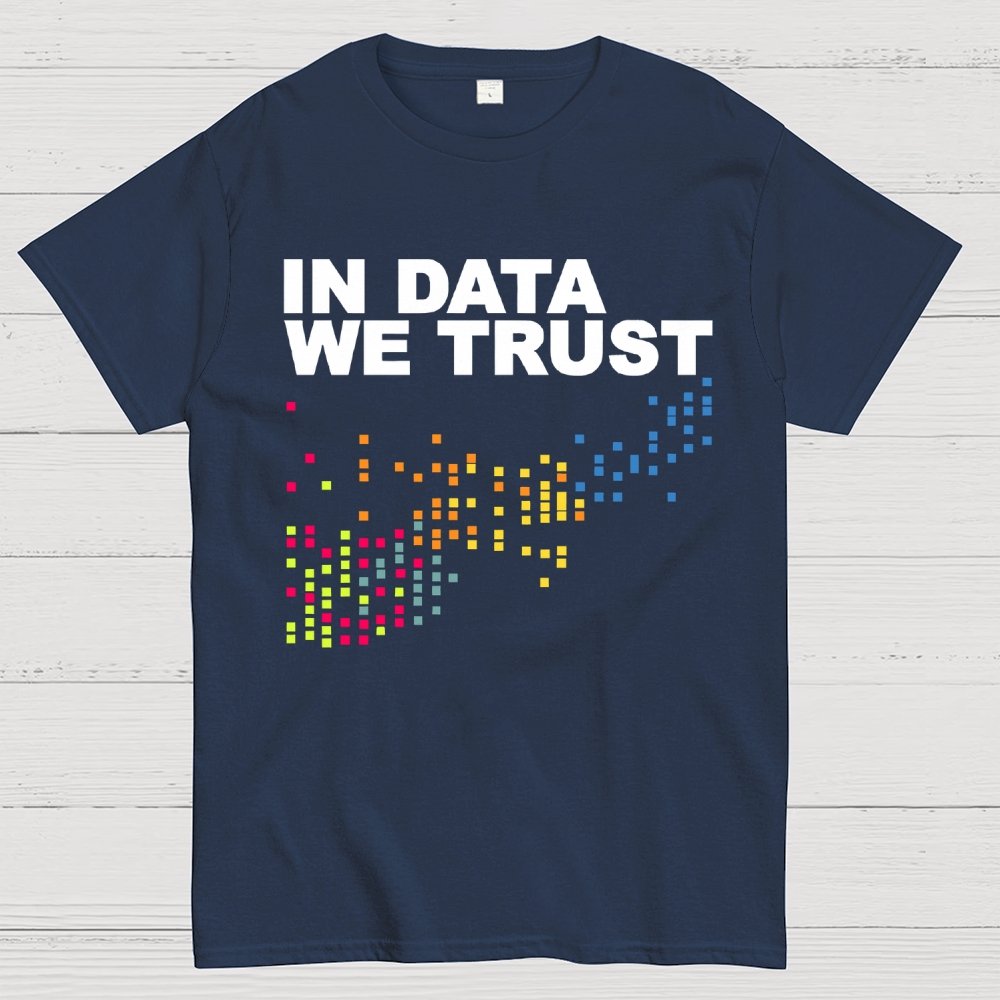 In Big Data We Trust Unisex Geek T-Shirt