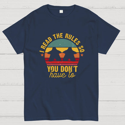 I Read The Rules So You Don't Have To Board Game Geeky T-Shirt