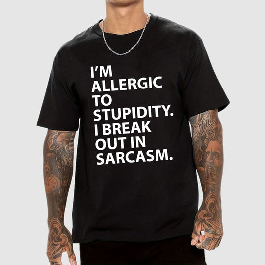 I'm Allergic To Stupidity I Break Out In Sarcasm Unisex Geek T-Shirt