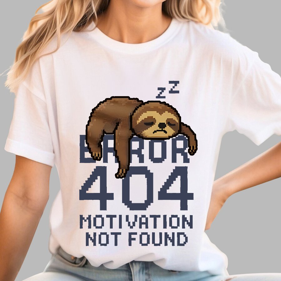Error 404-Motivation Not Found Geek T-Shirt