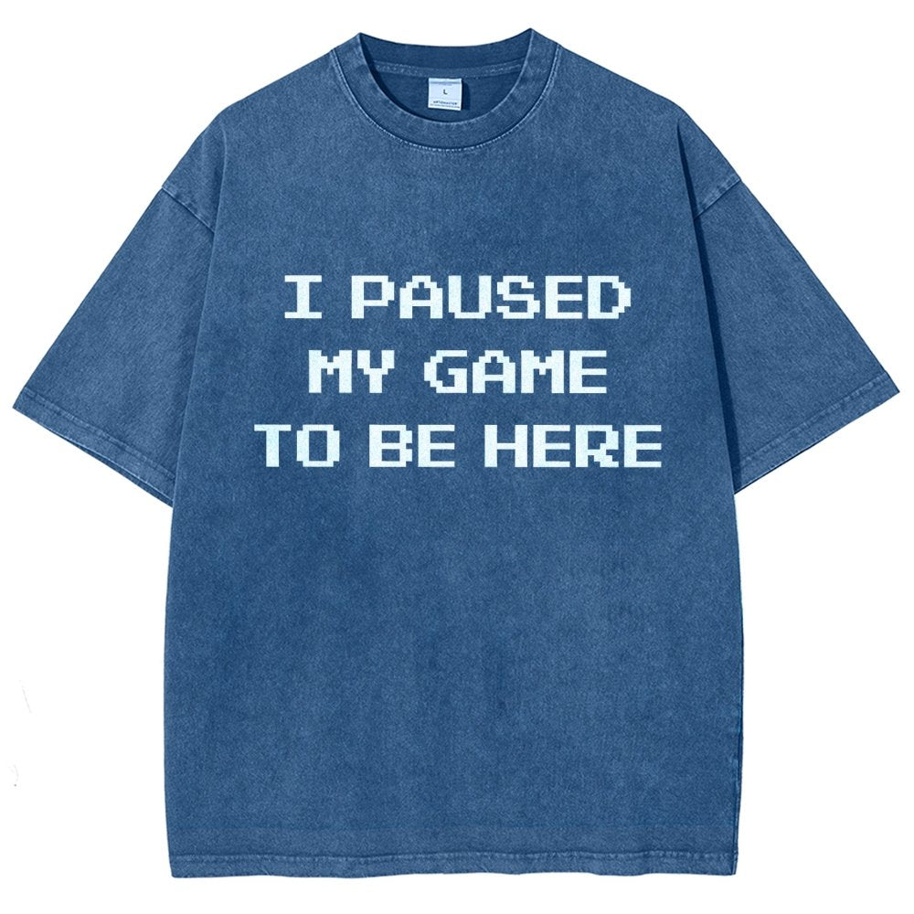 I Paused My Game To Be Here Vintage Distressed T-shirt