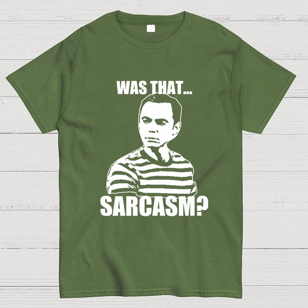 Was That Sarcasm Geek T-Shirt