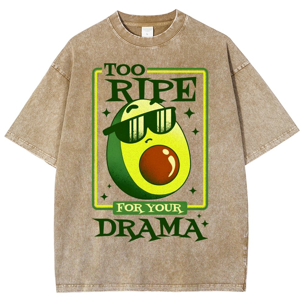 Too Ripe For Your Drama Vintage Distressed T-shirt