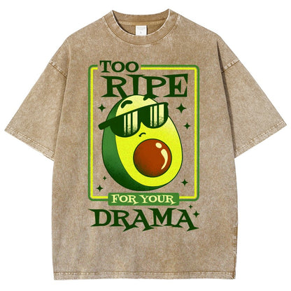 Too Ripe For Your Drama Vintage Distressed T-shirt