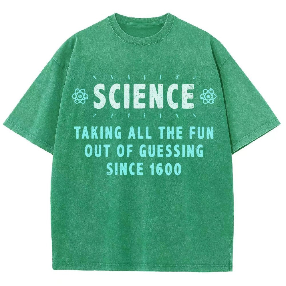 Science! Taking All The Fun Out Of Guessing Since 1600 Vintage Distressed T-shirt