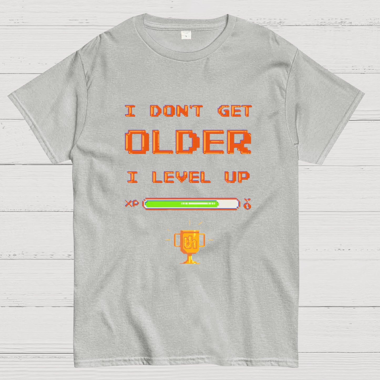 I DON'T GET OLDER I LEVEL UP Geeky T-Shirt