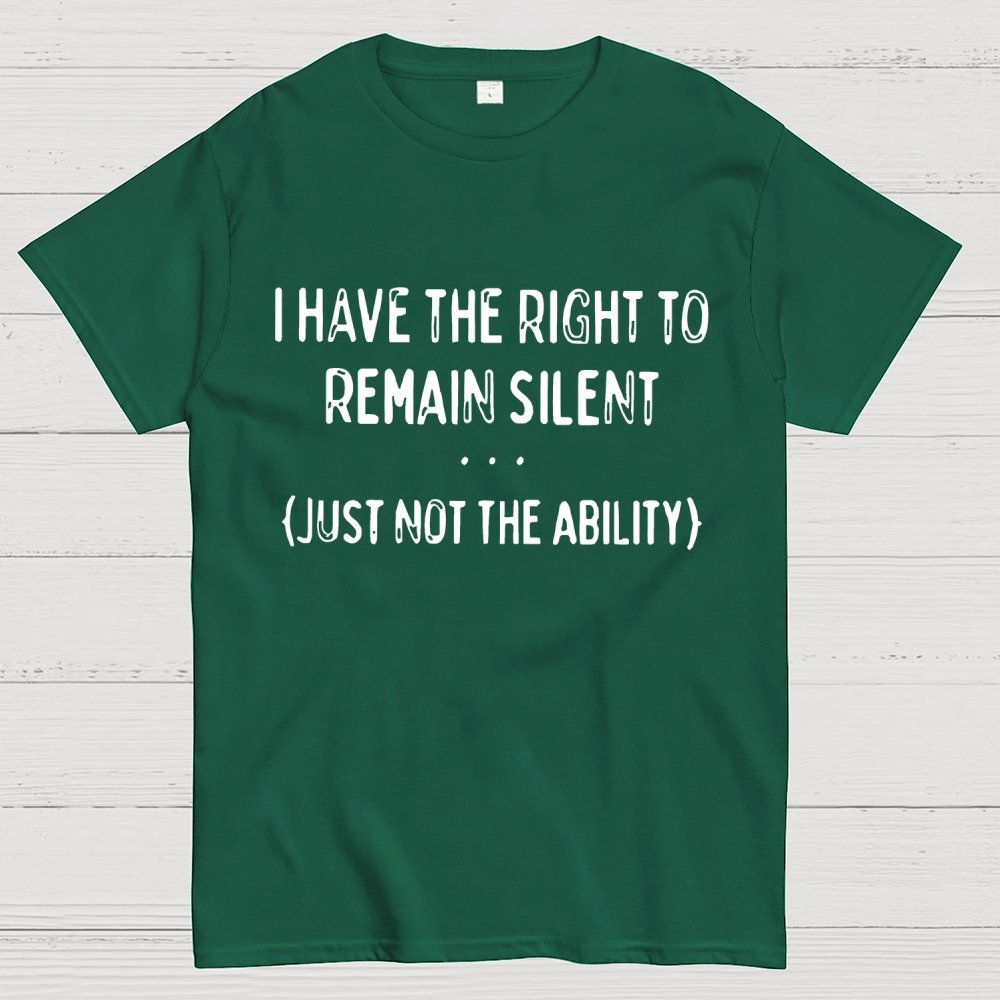 I Have the Right to Remain Silent Geek T-Shirt