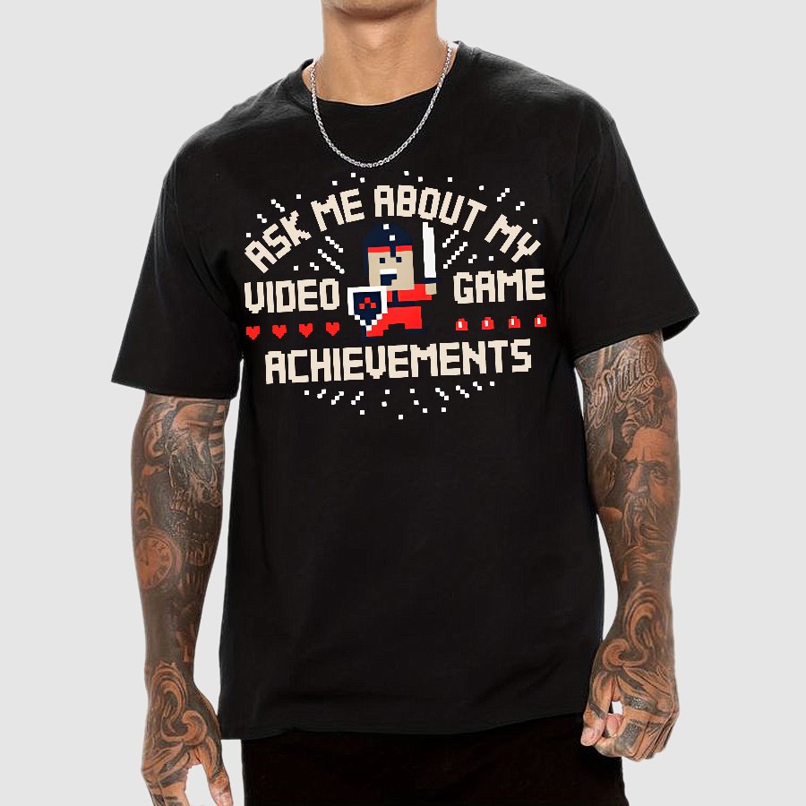 Ask Me About My Video Game Achievements Geek T-Shirt