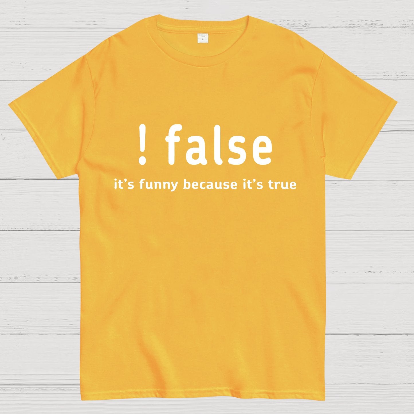False It's Funny Because It's True Geeky T-Shirt