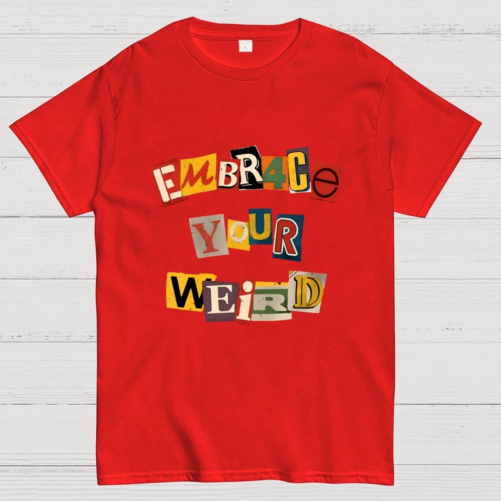 Embrace Your Weird Geek T-Shirt