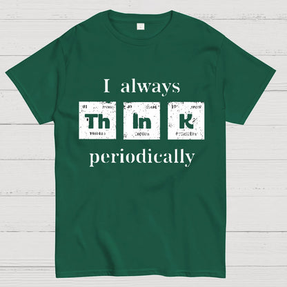 TH IN K periodically! Geeky T-Shirt