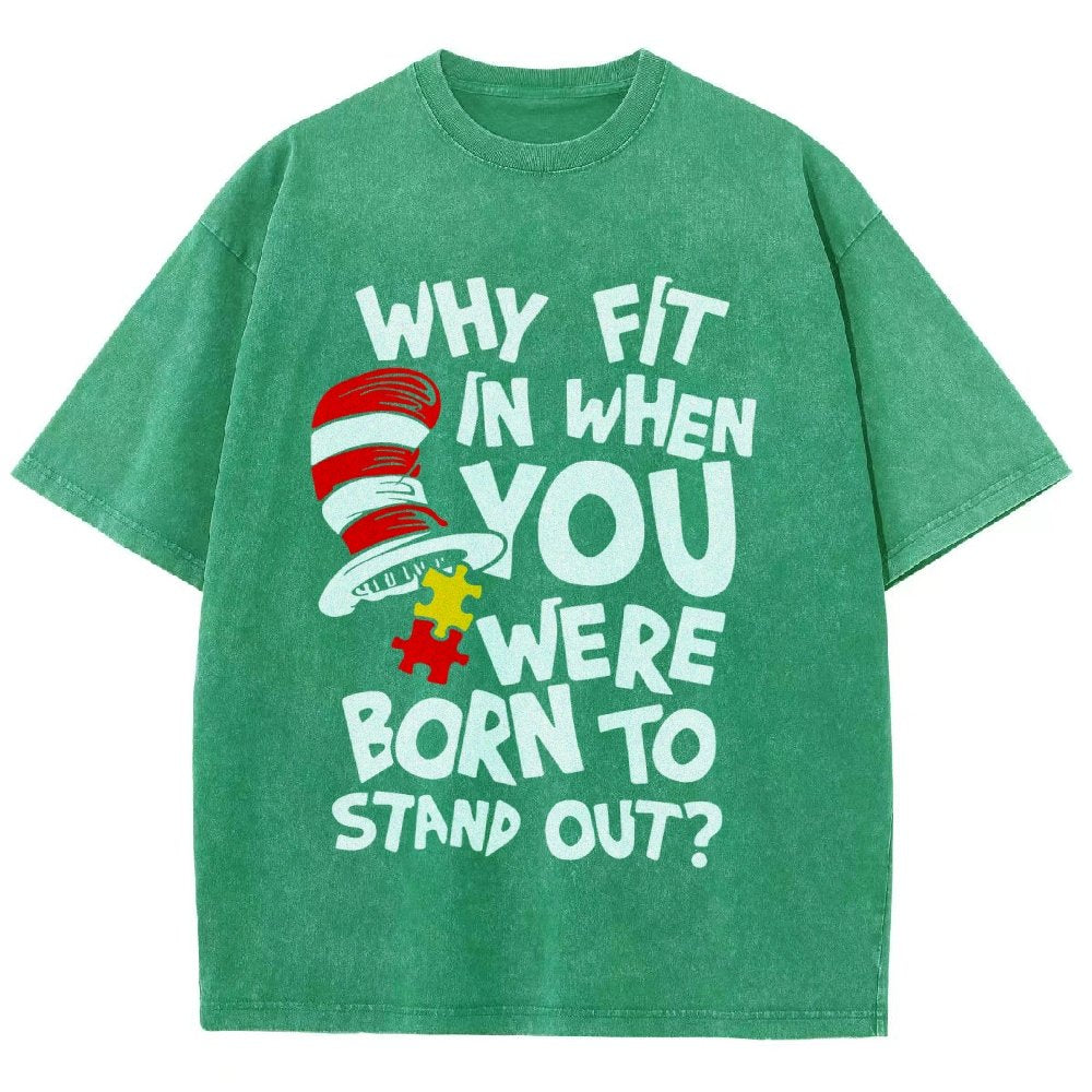 Why Fit In When You Were Born To Stand Out Vintage Distressed T-shirt