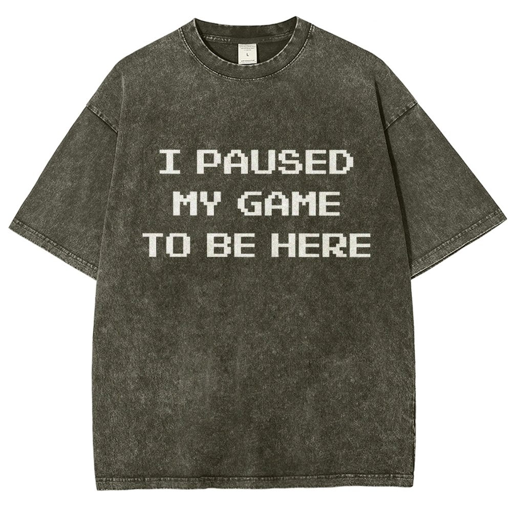 I Paused My Game To Be Here Vintage Distressed T-shirt