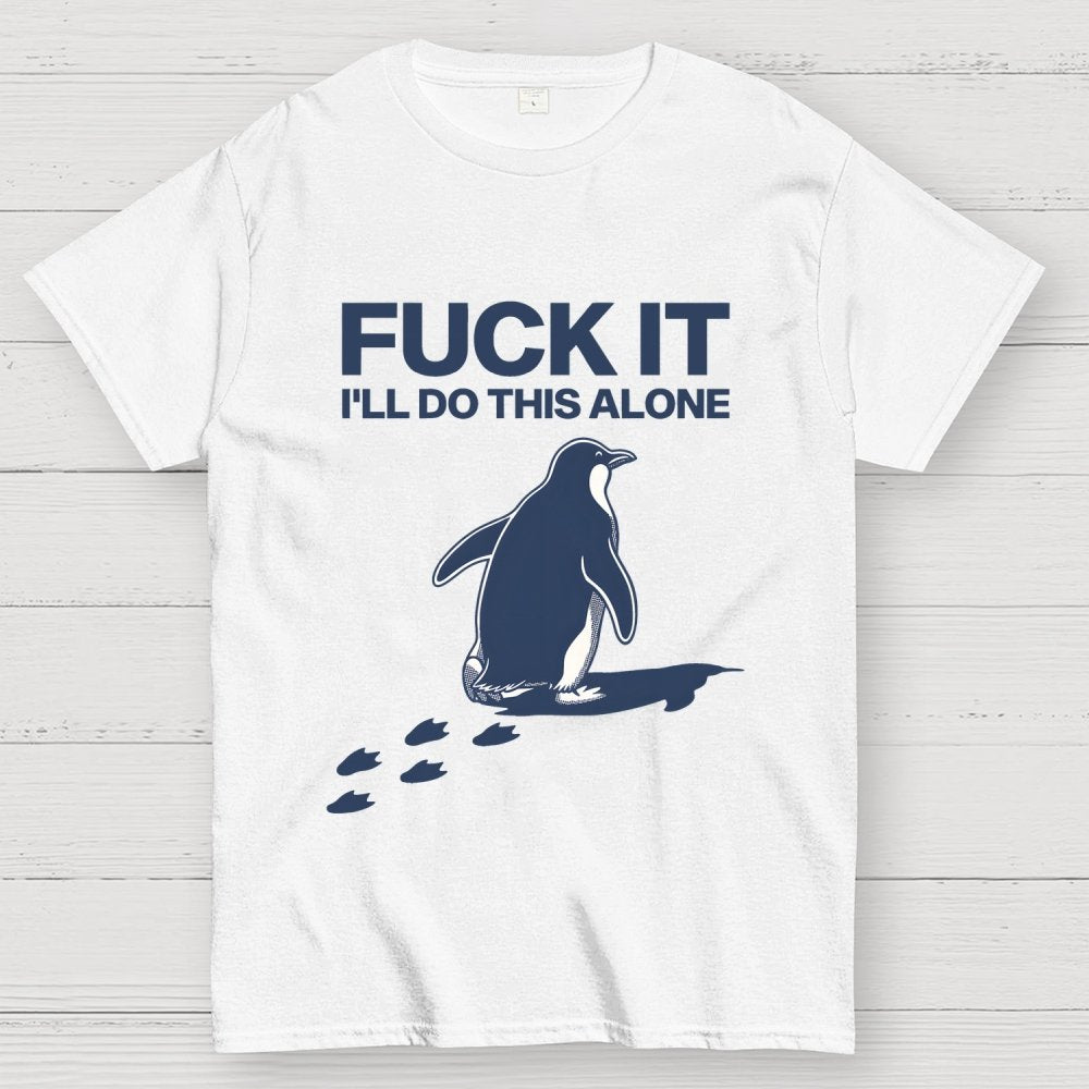 I'll Do This Alone Geek T-Shirt