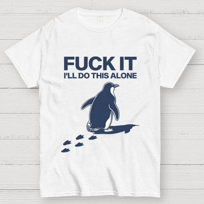 I'll Do This Alone Geek T-Shirt