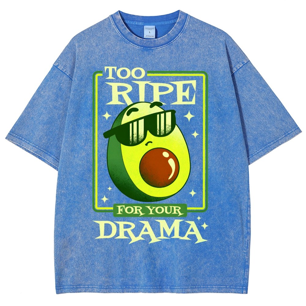 Too Ripe For Your Drama Vintage Distressed T-shirt