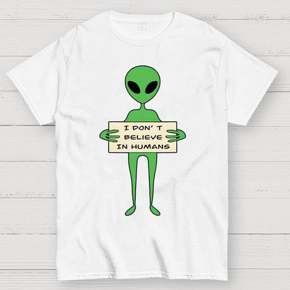 I Don't Believe In Humans Unisex Geek T-Shirt