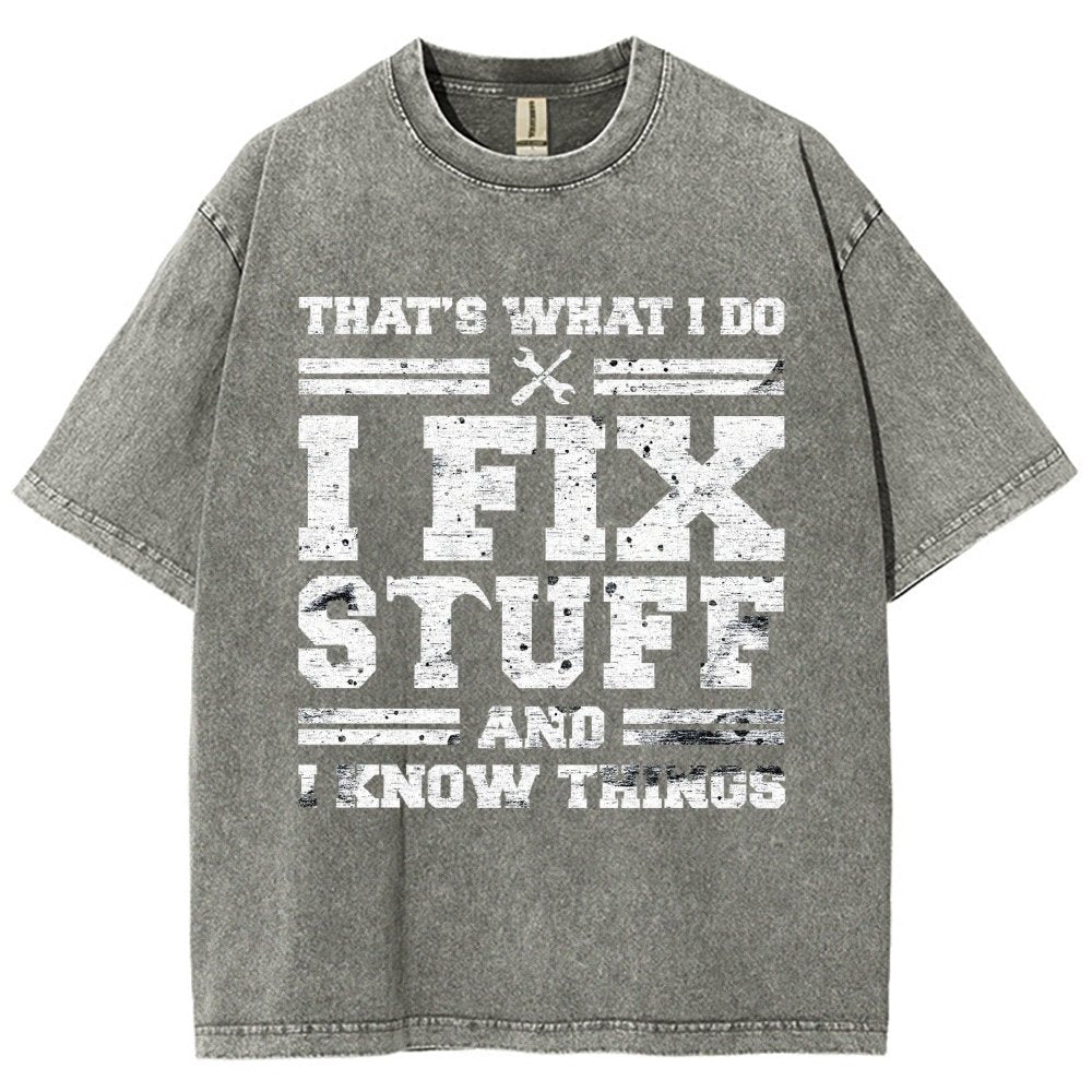 That's What I Do I Fix Stuff And I Know Things Vintage Distressed T-shirt